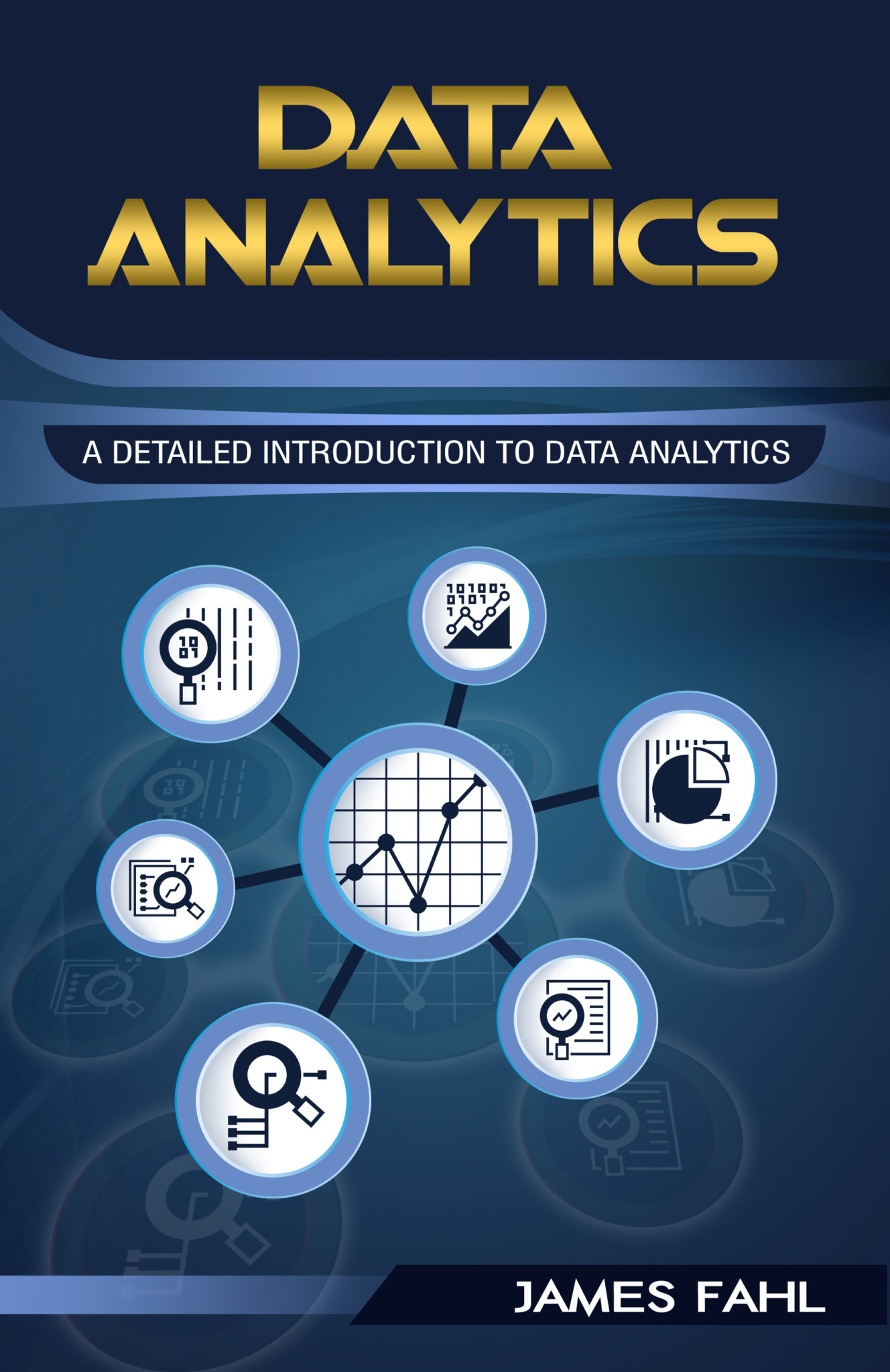 FREE: Data Analytics: A Practical Guide To Data Analytics For Business, Beginner To Expert(Data Analytics, Prescriptive Analytics, Statistics, Big Data, Intelligence, … Master Data, Data Science, Data Mining) Kindle Edition by James Fahl