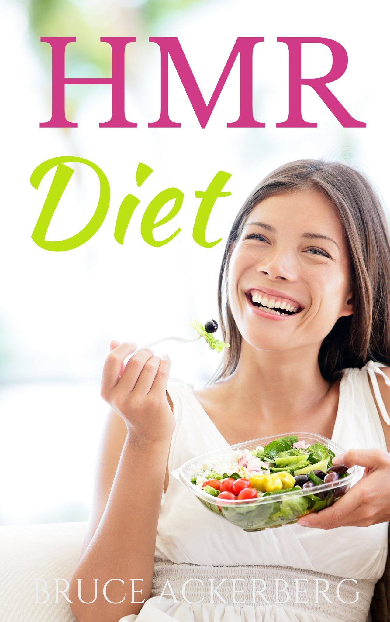 FREE: HMR Diet: Everything You Need to Know about the HMR Diet by Bruce Ackerberg