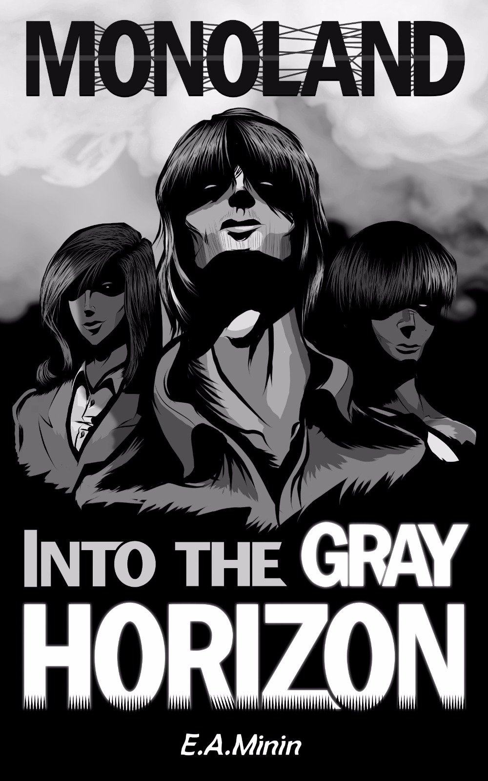 FREE: Monoland: Into the Gray Horizon by E.A. Minin