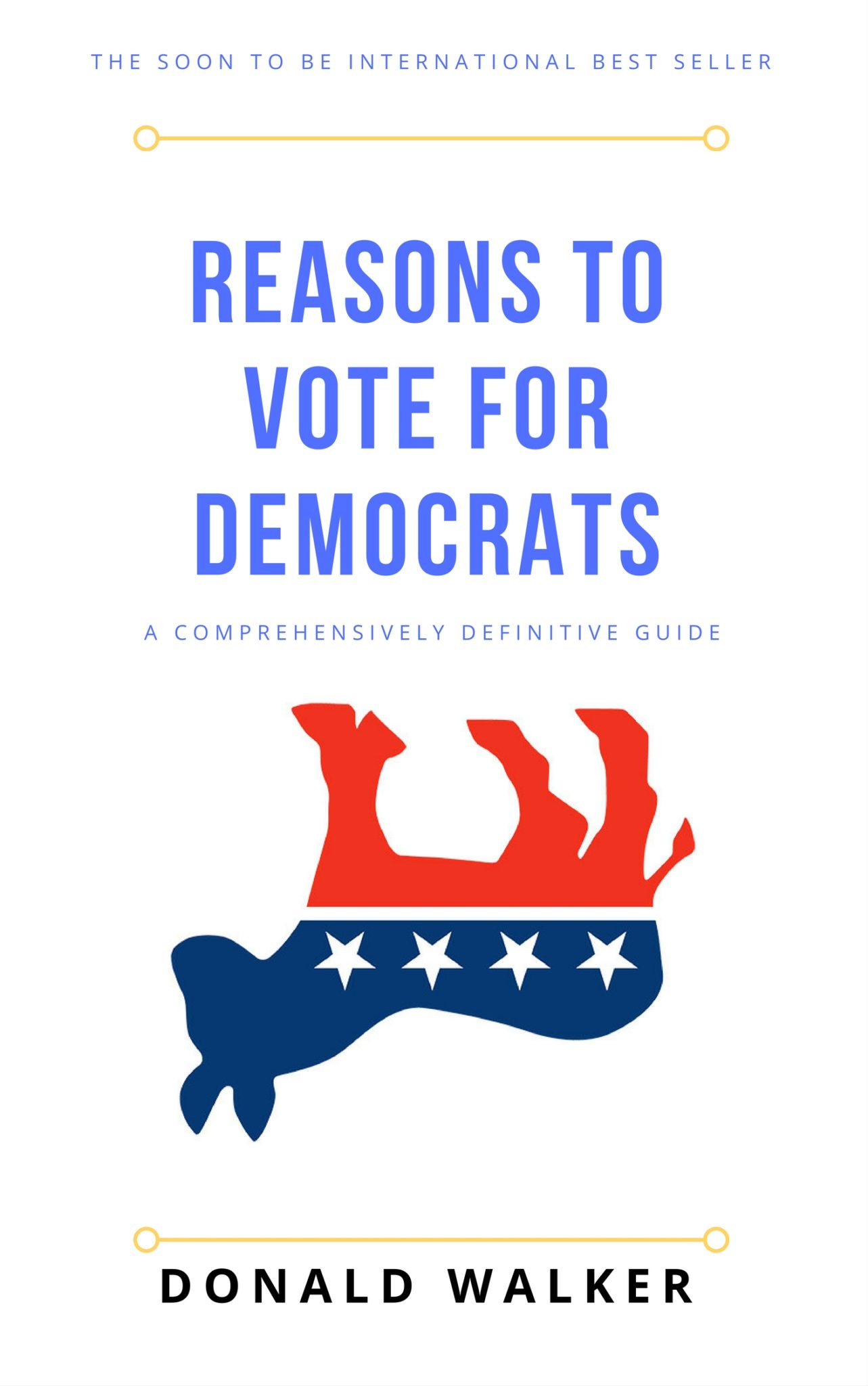 FREE: Reasons To Vote For Democrats by Donald Walker