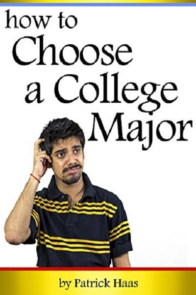 FREE: http://www.amazon.com/dp/B00VSW1O4A/keywords=how+to+choose+a+major by Patrick Haas