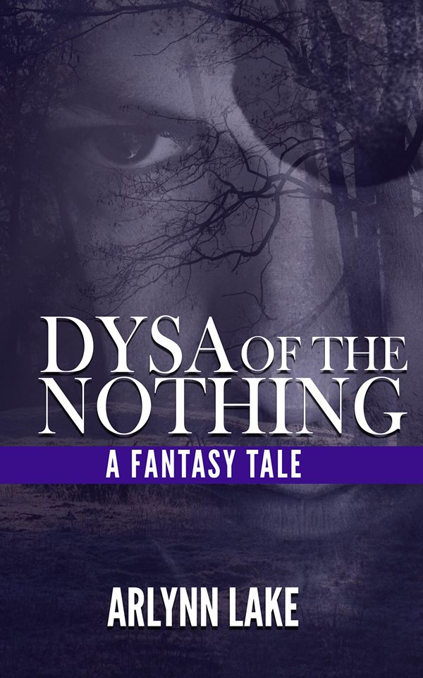 FREE: Dysa of the Nothing: A Fantasy Tale by Arlynn Lake