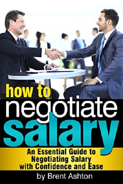 FREE: How to Negotiate Salary by Brent Ashton
