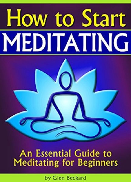 FREE: How to Start Meditating by Glen Beckard