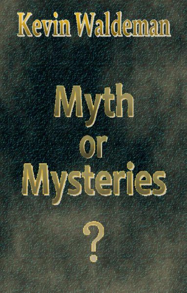 FREE: Myth or Mysteries by Kevin Waldeman