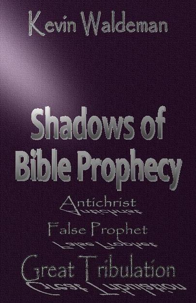 FREE: Shadows of Bible Prophecy by Kevin Waldeman