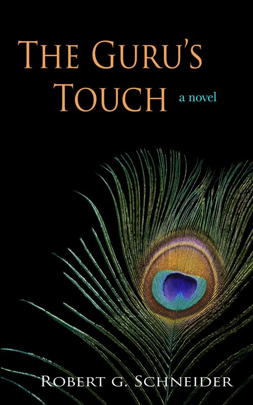 FREE: The Guru’s Touch: a novel by Robert G. Schneider