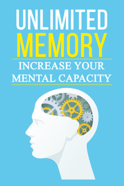 FREE: Unlimited Memory: Increase Your Mental Capacity by Julius Freeman