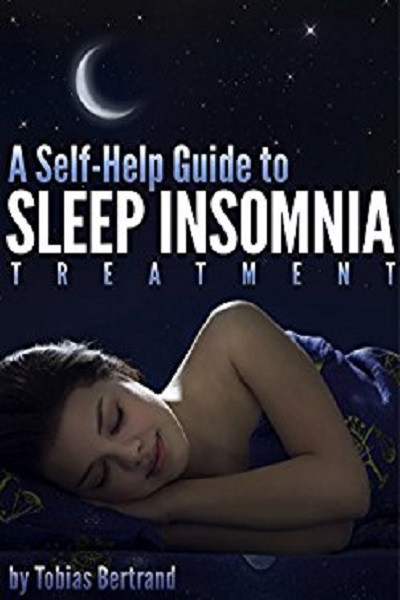 FREE: A Self-Help Guide to Sleep Insomnia Treatment: Discover How to Treat & Beat Insomnia Today and Learn What Causes Insomnia to Begin With by Tobias Bertrand