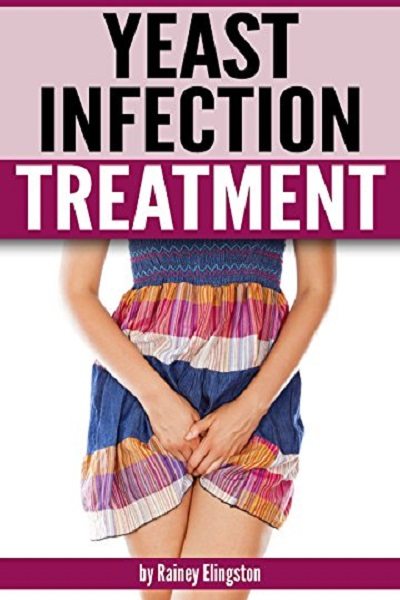 FREE: Yeast Infection Treatment: How to Treat a Yeast Infection (Includes Many Home Remedies!) by Rainey Elingston