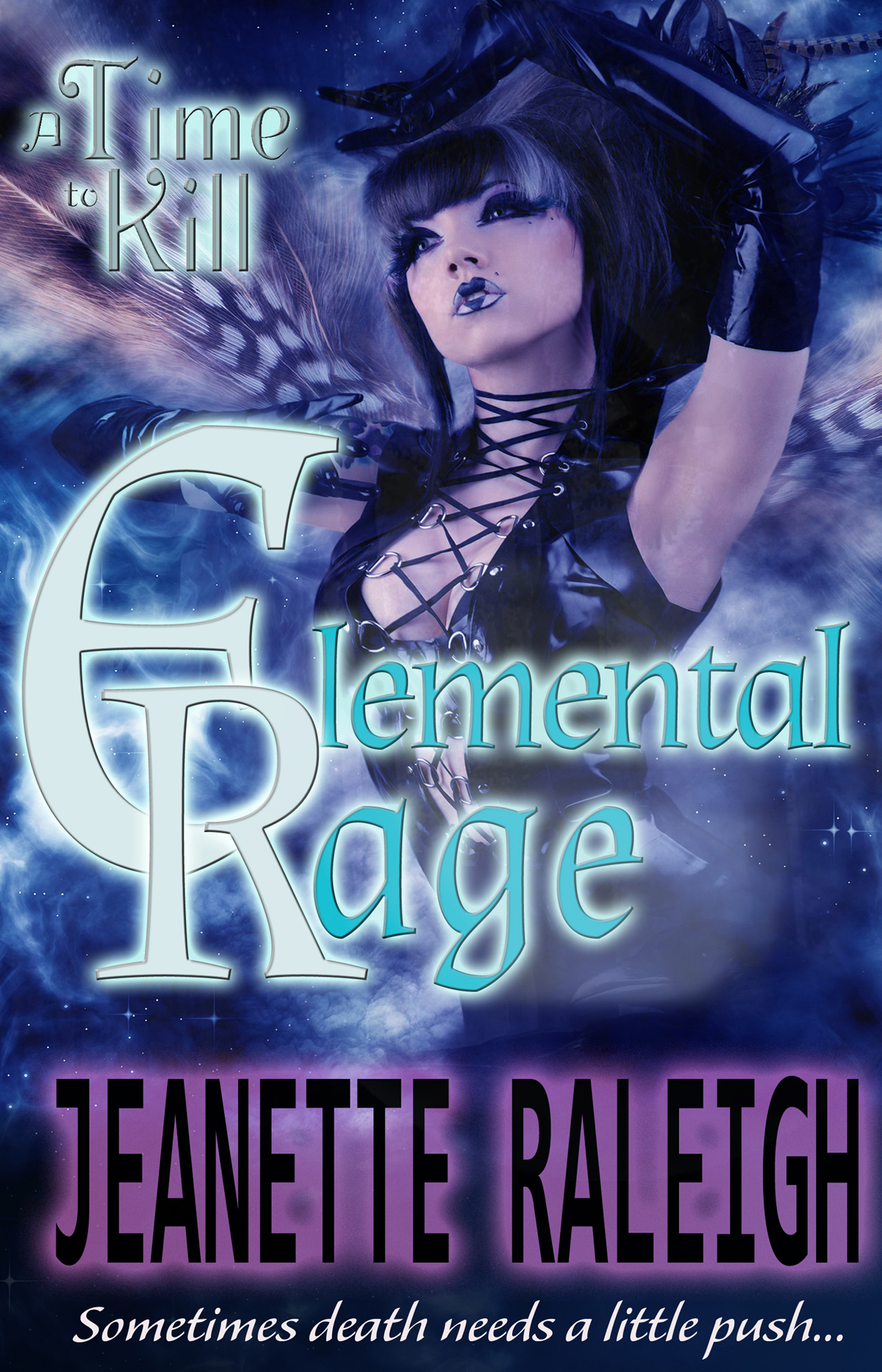 FREE: Elemental Rage: A Time to Kill by Jeanette Raleigh