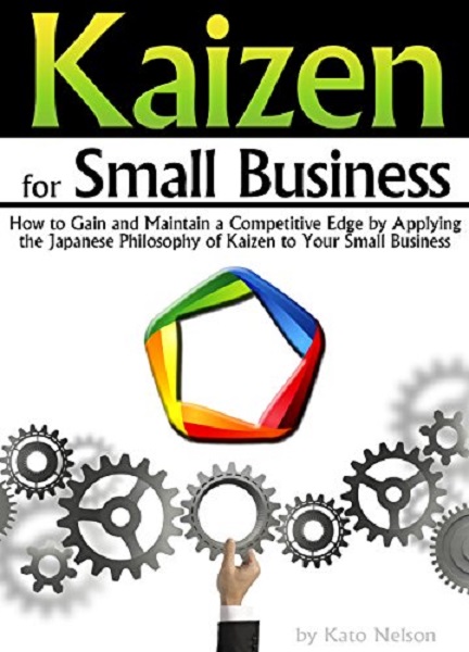 FREE: Kaizen for Small Business by Kato Nelson