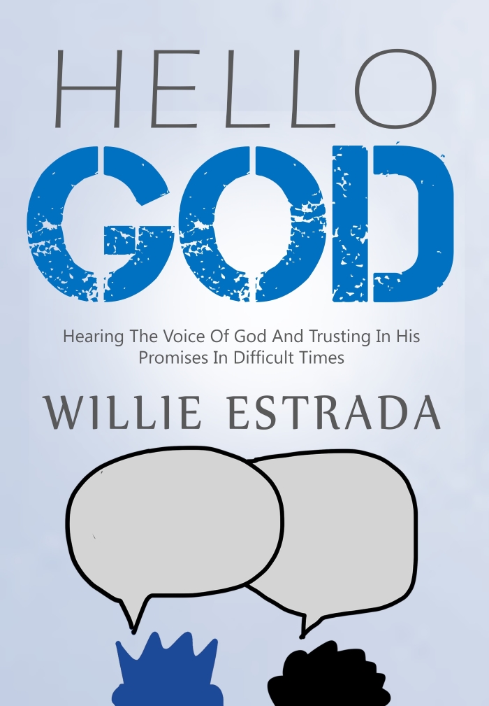 FREE: Hello God: Hearing The Voice Of God And Trusting In His Promises In Difficult Times by Willie Estrada