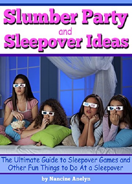 FREE: Slumber Party and Sleepover Ideas by Nancine Anelyn