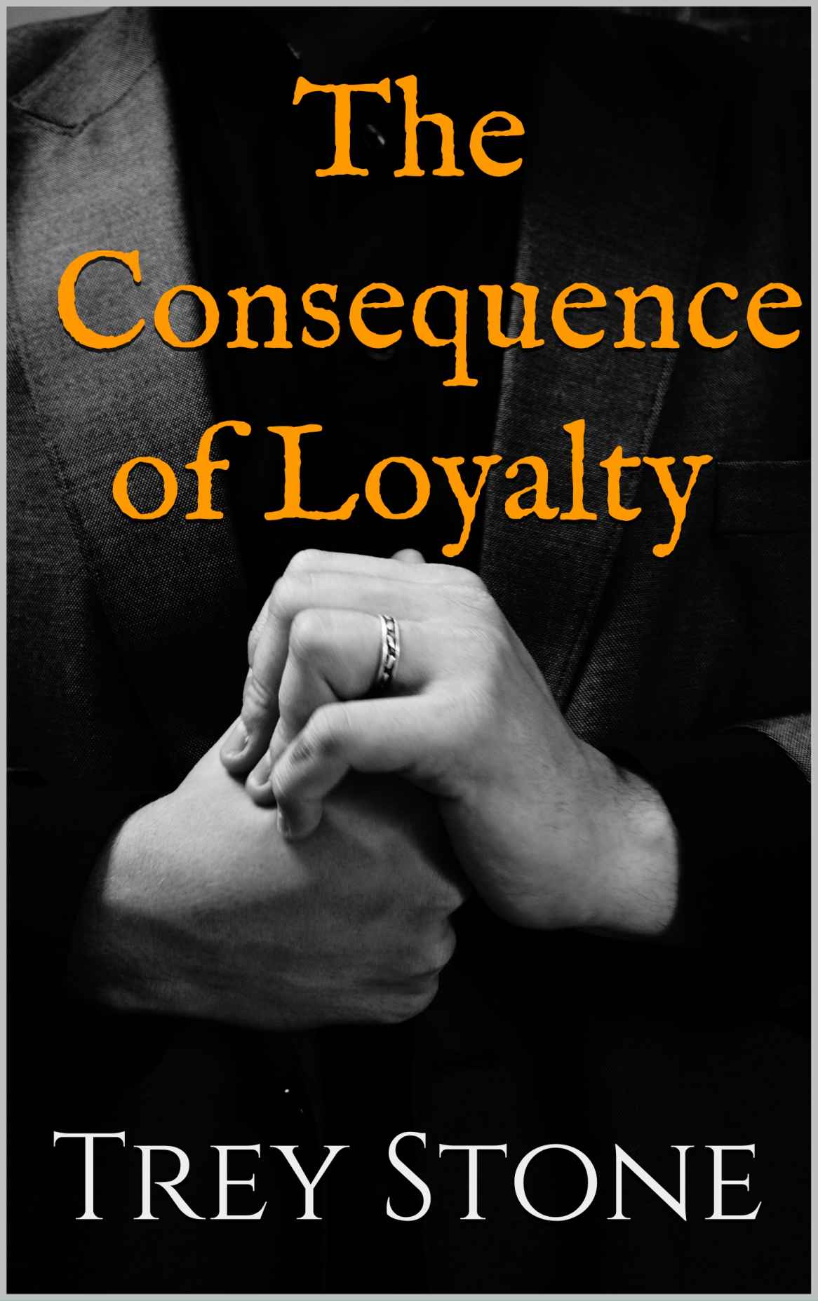 FREE: The Consequence of Loyalty by Trey Stone