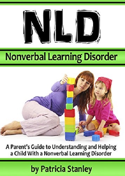 FREE: NLD – Nonverbal Learning Disorder by Patricia Stanley