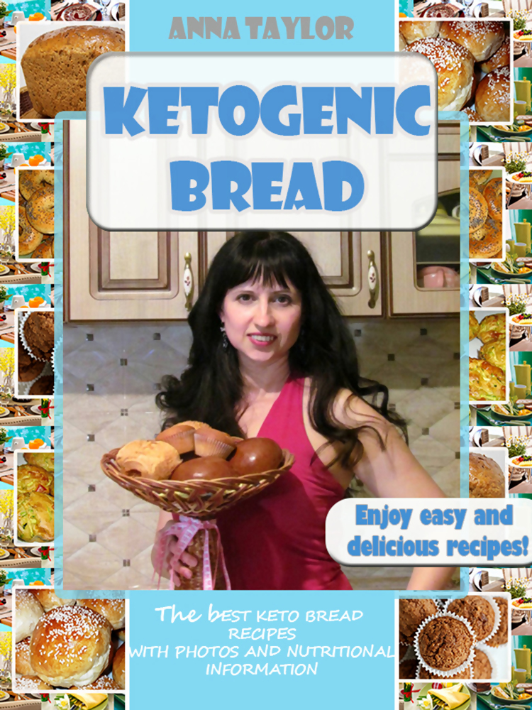 FREE: Ketogenic Bread : The Best Keto Bread Recipes with Photos and Nutritional Information by Anna Taylor