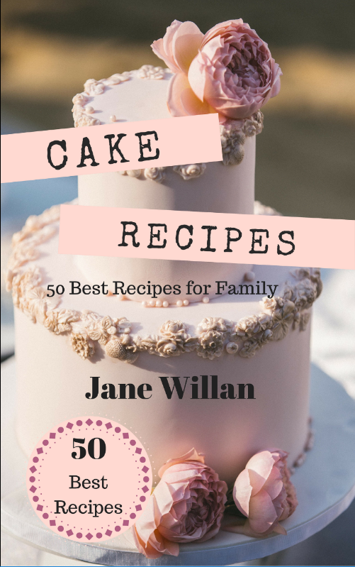 FREE: Cake Recipes: 50 Best Recipes for Family by Jane Willan