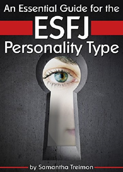 FREE: An Essential Guide for the ESFJ Personality Type by Samantha Treimon