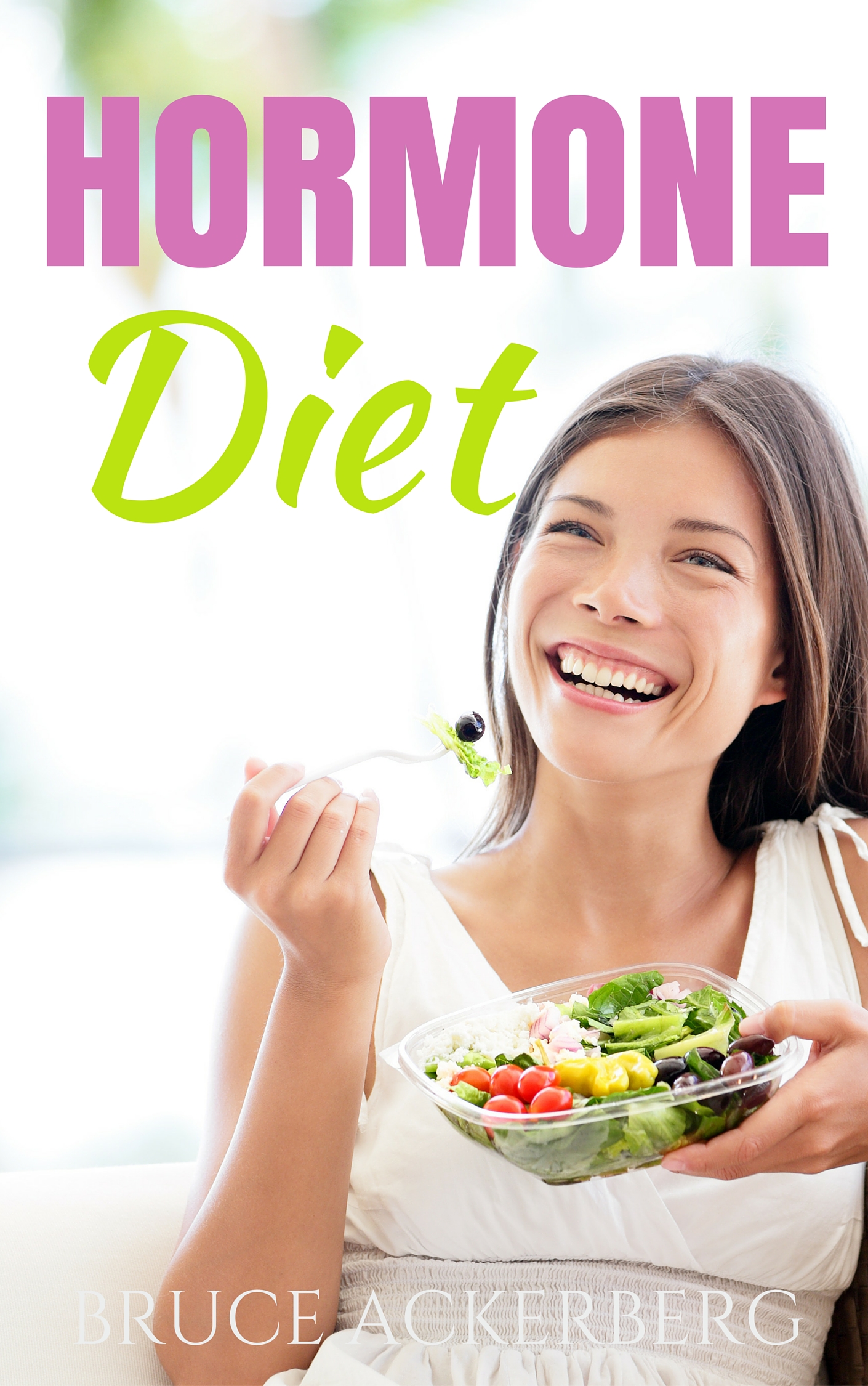 FREE: Hormone Diet: A Step by Step Guide for Beginners by Bruce Ackerberg