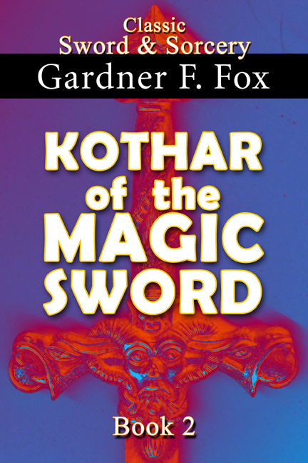 FREE: Kothar of the Magic Sword book #2 by Gardner F Fox
