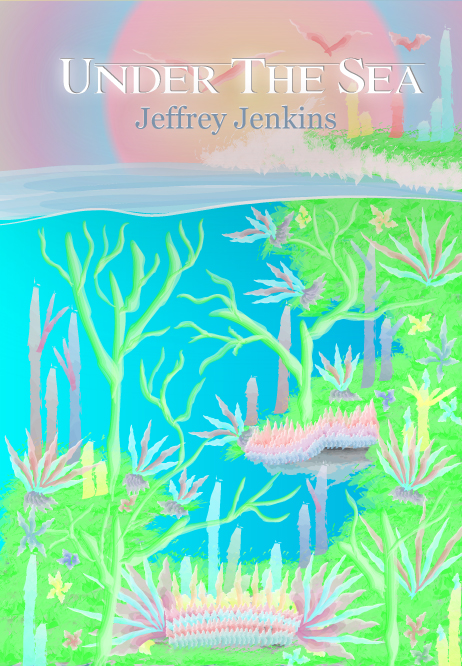 FREE: Under The Sea by Jeffrey Jenkins