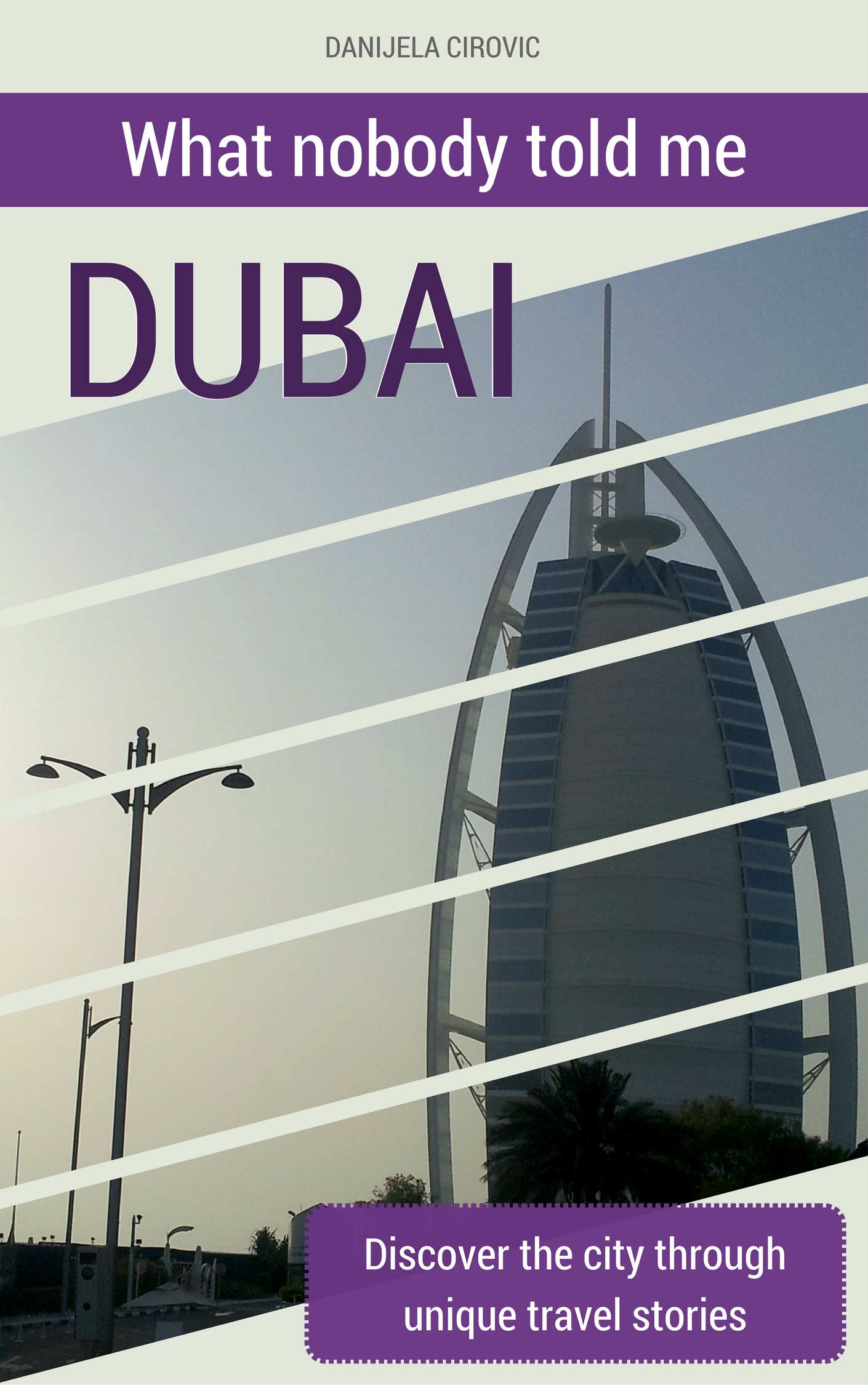 FREE: What Nobody Told Me DUBAI by Danijela Cirovic