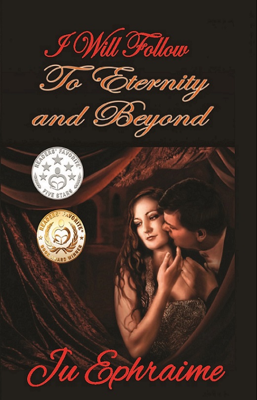 FREE: I Will Follow to Eternity & Beyond by Ju Ephraime