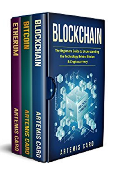 FREE: Blockchain: Bitcoin, Ethereum & Blockchain: The Beginners Guide to Understanding the Technology Behind Bitcoin & Cryptocurrency by Artemis Caro