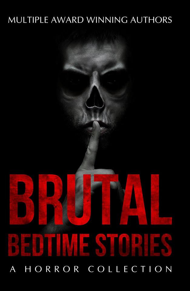 FREE: Brutal Bedtime Stories by Multiple Award Winning Authors