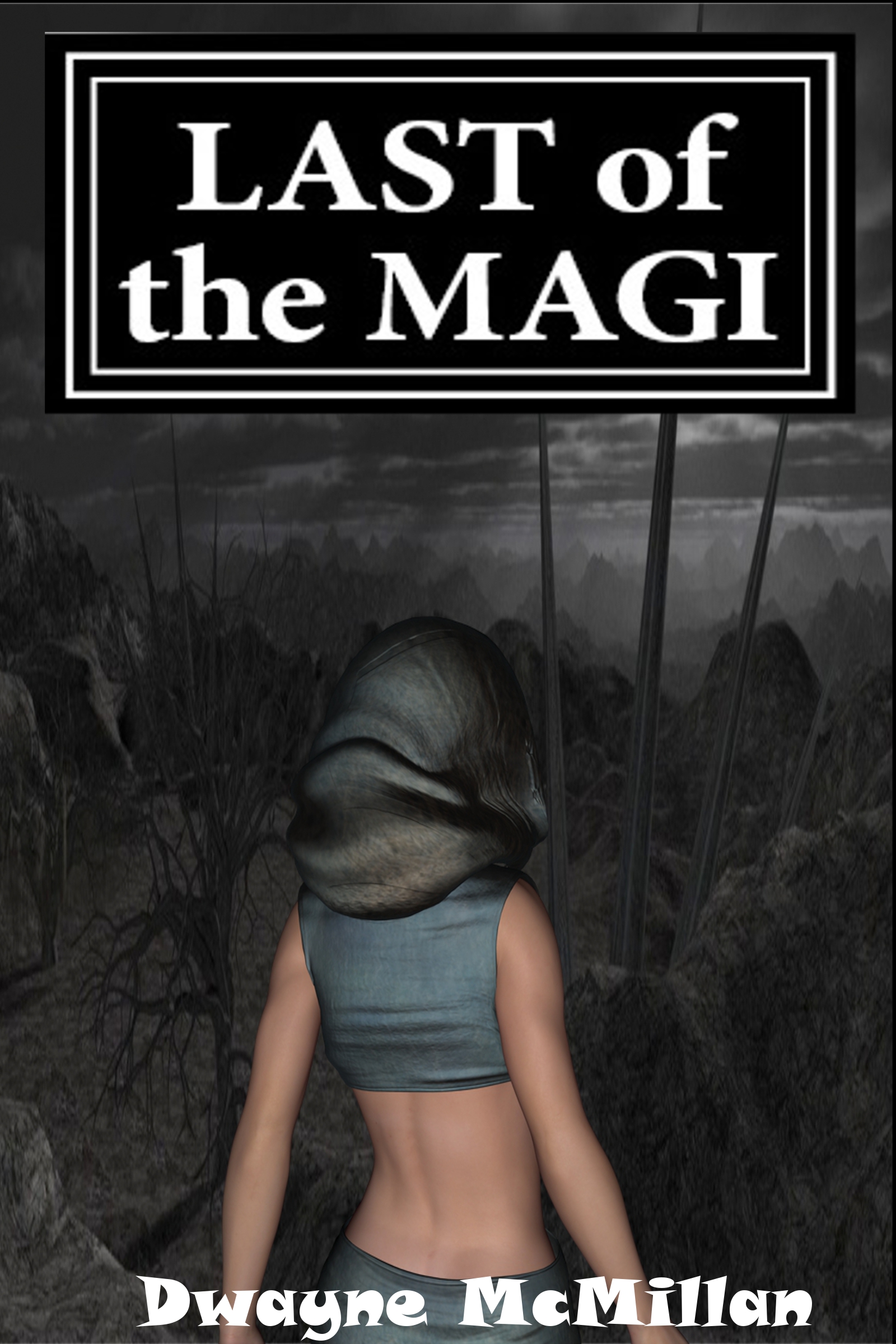 FREE: Last of the Magi by Dwayne McMillan