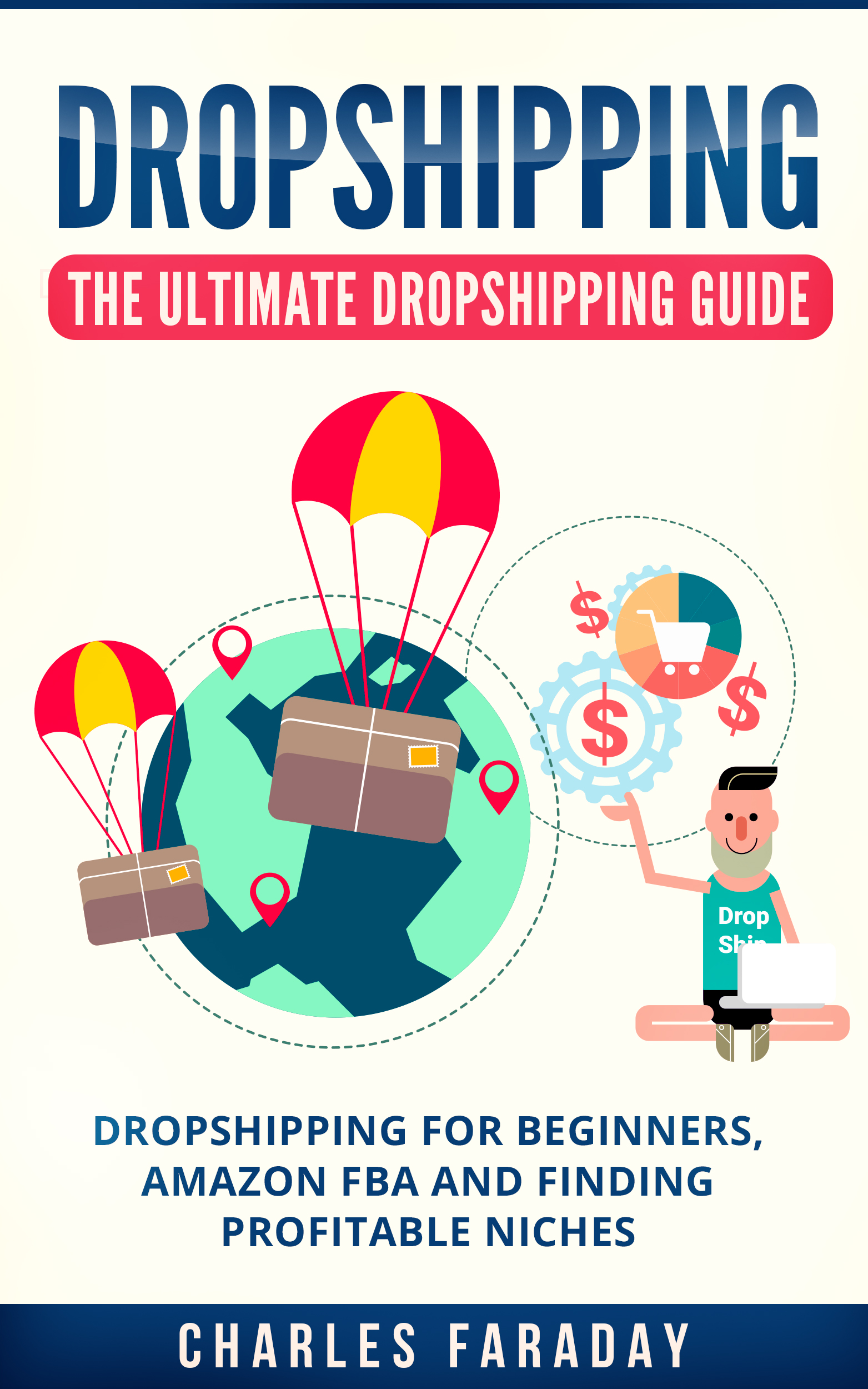 FREE: Dropshipping: The Ultimate Dropshipping Guide by Charles Faraday