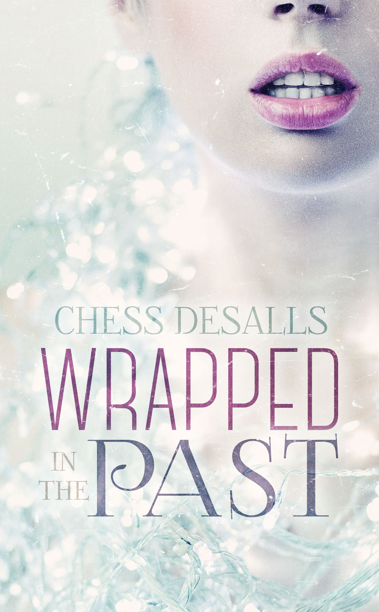FREE: Wrapped in the Past by Chess Desalls