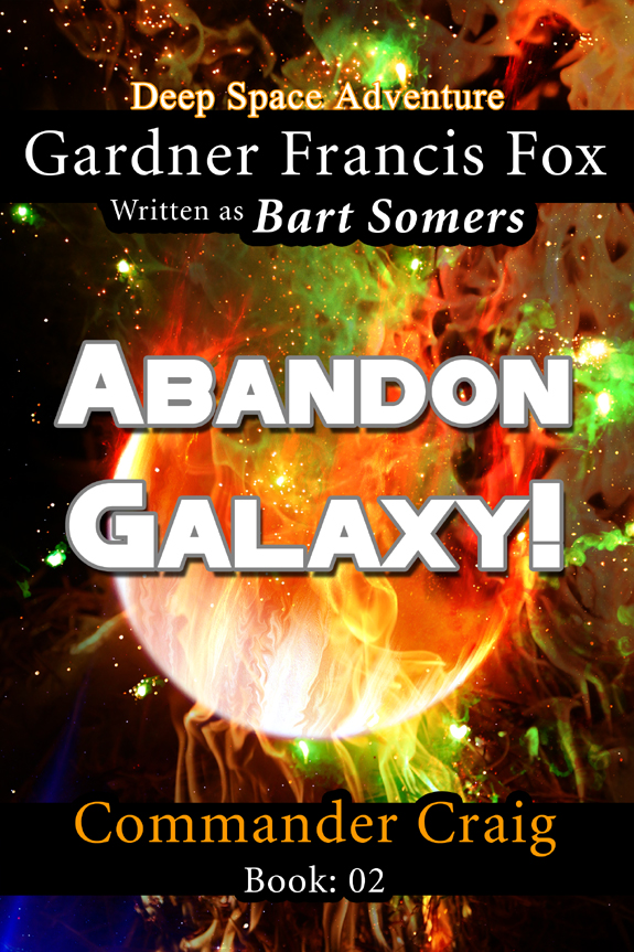 FREE: Abandon Galaxy! (Commander Craig series Book 2) by Gardner Francis Fox