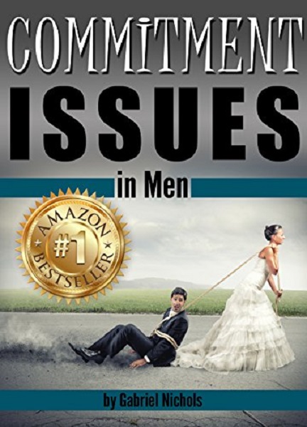 FREE: Commitment Issues in Men by Gabriel Nichols