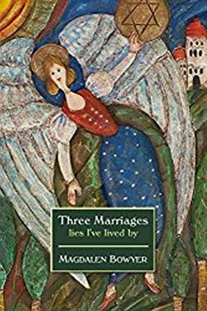 FREE: Three Marriages: lies I’ve lived by by Magdalen  Bowyer