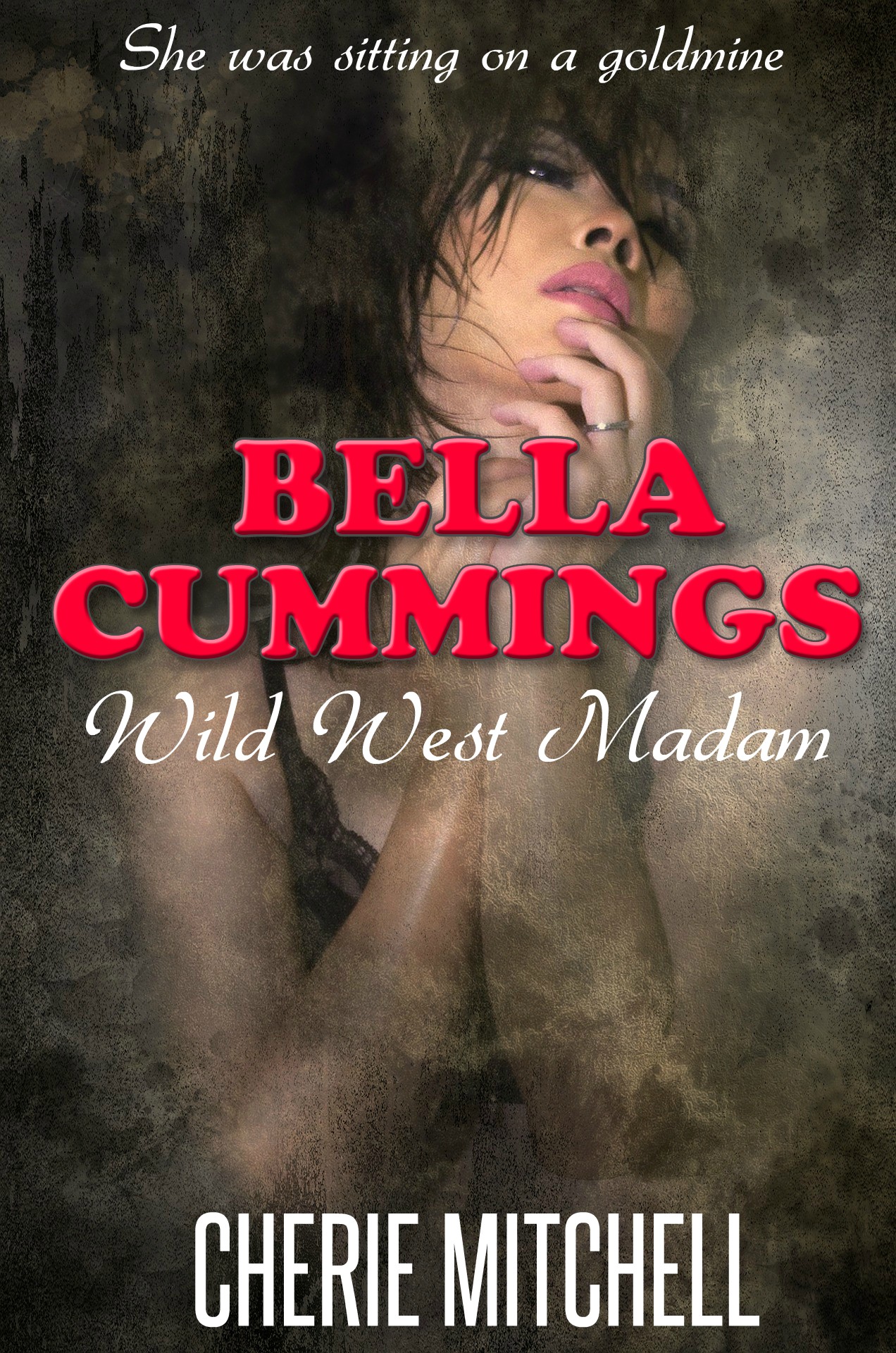 FREE: Bella Cummings: Wild West Madam by Cherie Mitchell