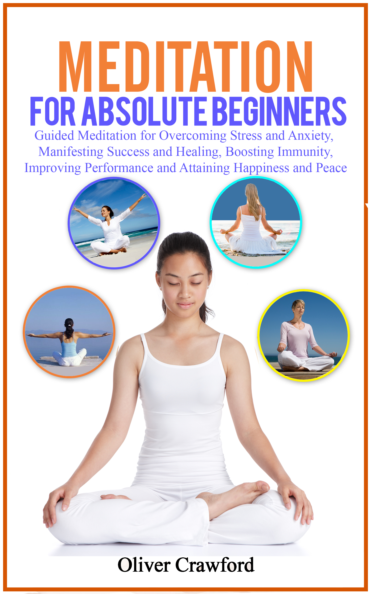 FREE: Meditation for absolute beginners by Oliver Crawford