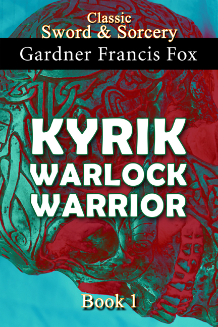 FREE: Kyrik: Warlock Warrior Book #1 by Gardner Francis Fox