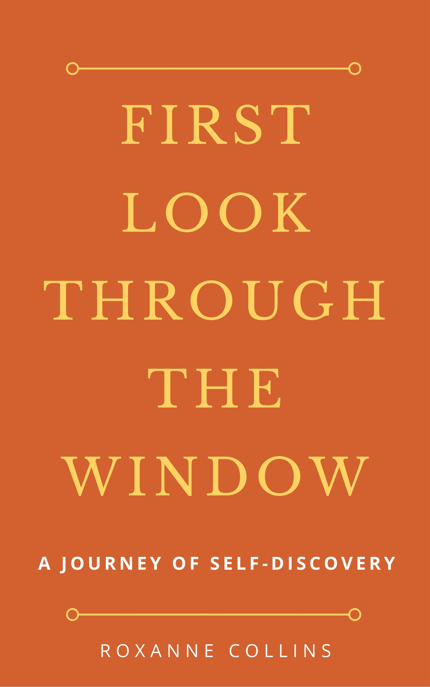 FREE: First Look Through the Window: A Journey of Self-Discovery by Roxanne Collins