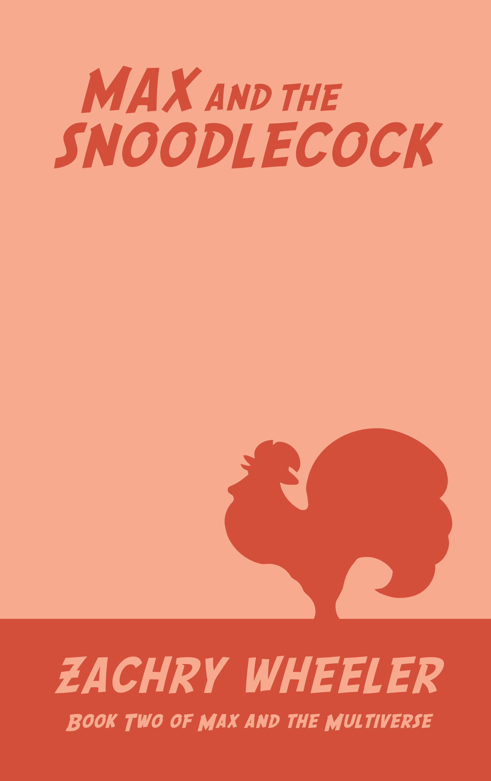 FREE: Max and the Snoodlecock: Book Two of Max and the Multiverse by Zachry Wheeler