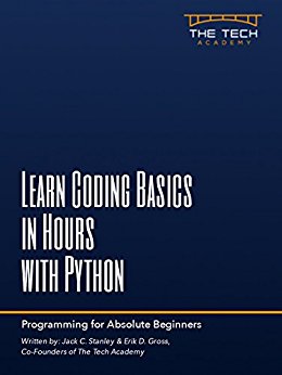 Learn Coding Basics in Hours with Python by Jack Stanley and Erik Gross