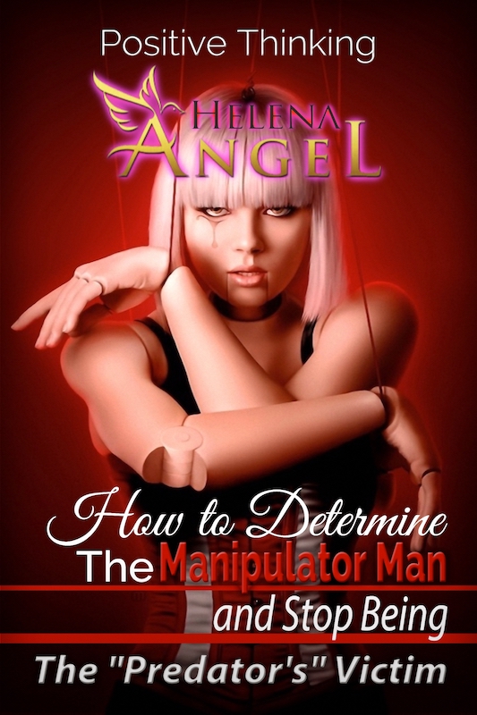 FREE: How to Determine the Manipulator Man and Stop Being: The ‘Predator’s’ Victim (Positive Thinking Books) by Helena Angel