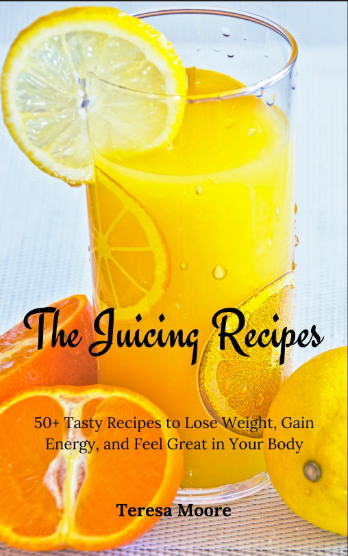 FREE: The Juicing Recipes: 50+ Tasty Recipes to Lose Weight, Gain Energy, and Feel Great in Your Body (Healthy Food Book 48) by Teresa Moore