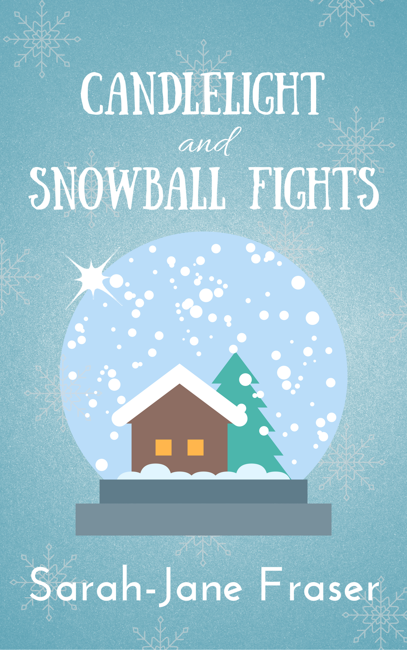 FREE: Candlelight and Snowball Fights by Sarah-Jane Fraser