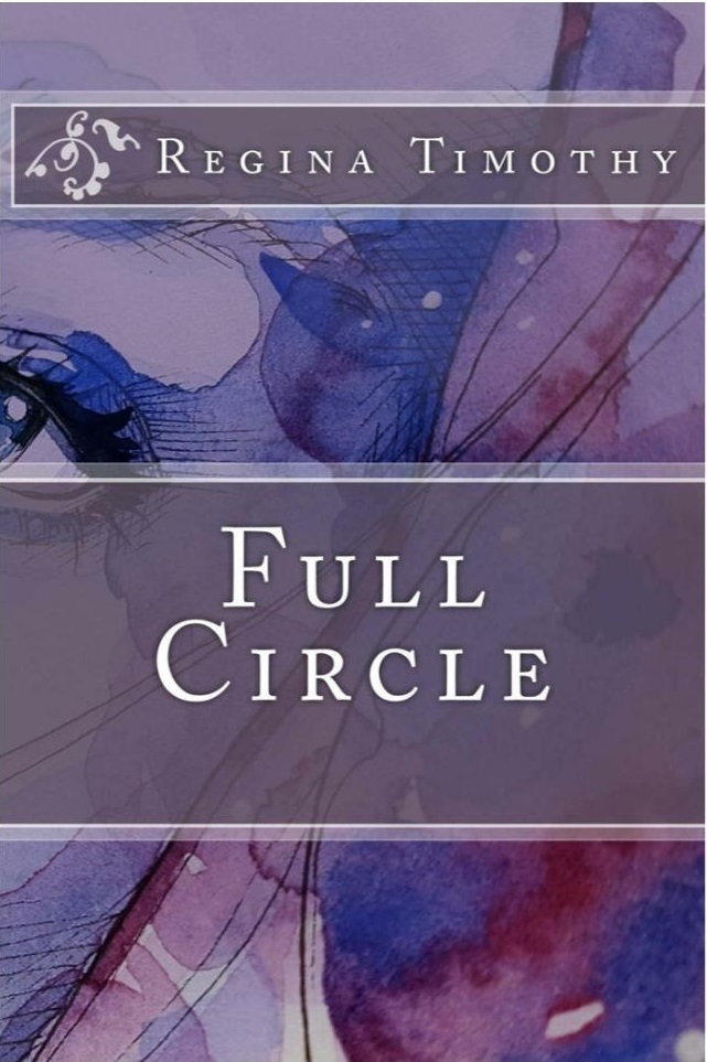 FREE: Full Circle by Regina Timothy