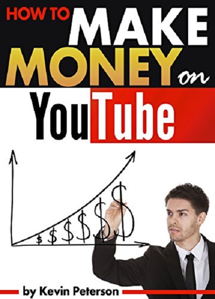 FREE: How to Make Money on YouTube by Kevin Peterson