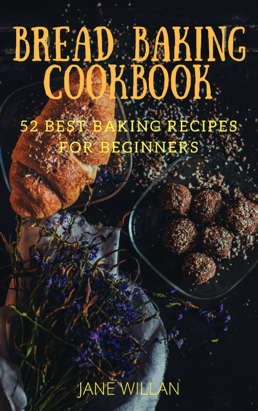 FREE: Bread Baking Cookbook: 52 Best Baking Recipes For Beginners (Baking Series) by Jane Willan