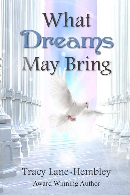 FREE: What Dreams May Bring by Tracy Lane-Hembley