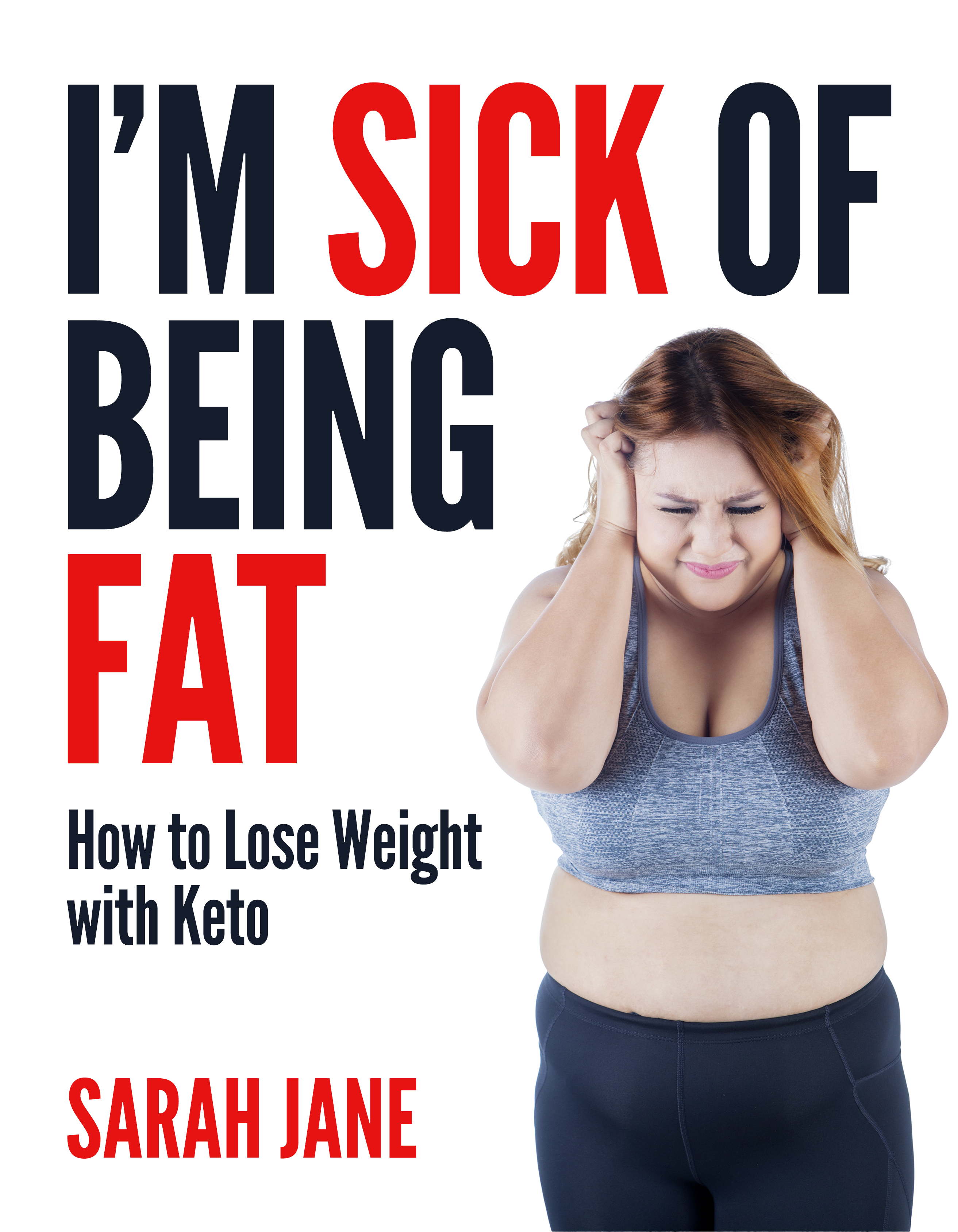 FREE: I’m Sick of Being Fat! by Sarah Jane